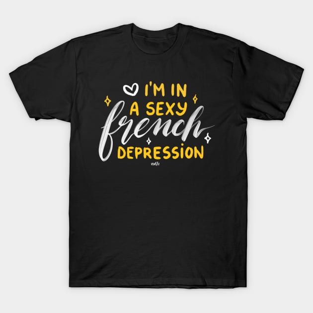 Sexy French Depression T-Shirt by von vix